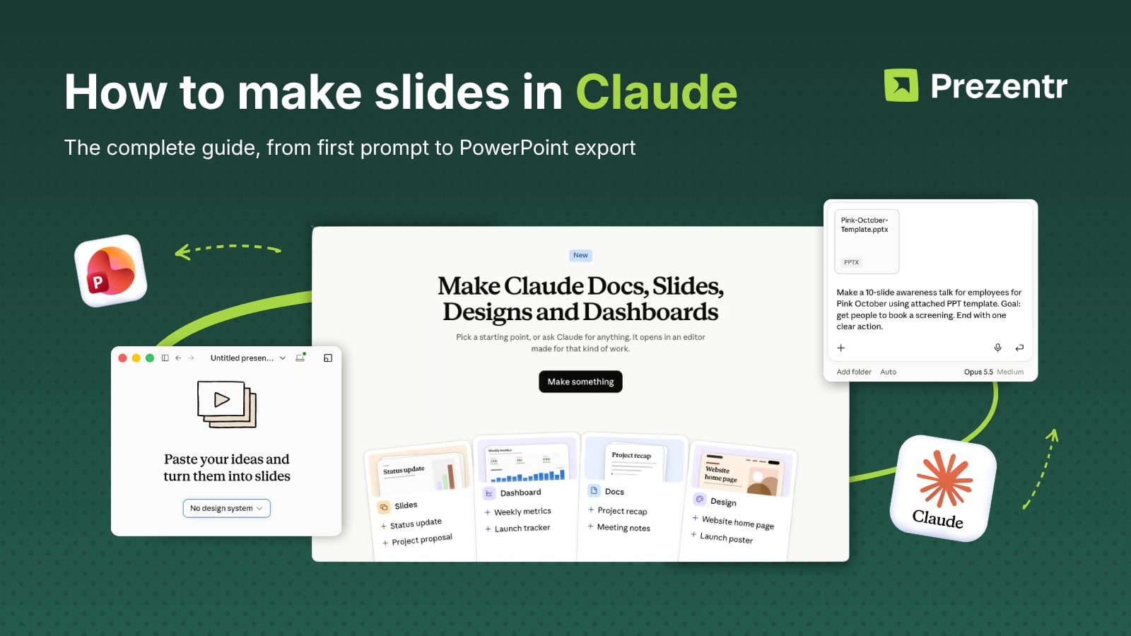 How to make slides in Claude: the Make something screen with Slides, Docs, Dashboards and Design, a prompt with a PowerPoint template attached, and the slide editor